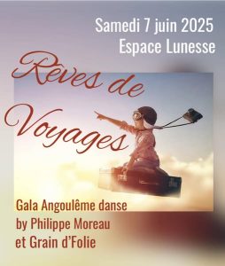 Gala de juin à Lunesse, Rêves de Voyages, Philippe Moreau, Angoulême